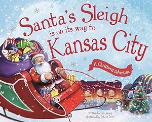 Image du vendeur pour Santa's Sleigh Is on Its Way to Kansas City : A Christmas Adventure mis en vente par GreatBookPrices