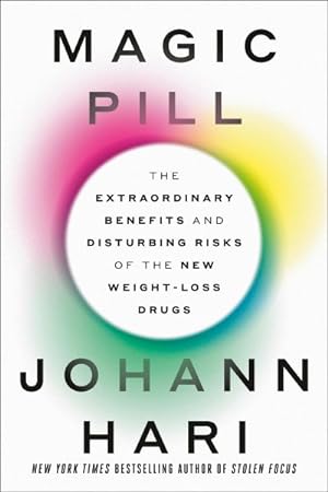 Seller image for Magic Pill : The Extraordinary Benefits and Disturbing Risks of the New Weight-Loss Drugs for sale by GreatBookPrices