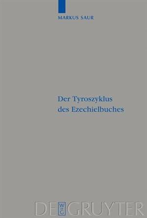Imagen del vendedor de Der Tyroszyklus Des Ezechielbuches / the Oracles Against Tyre in the Book of Ezekiel -Language: German a la venta por GreatBookPrices