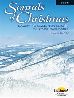 Bild des Verkufers fr Sounds of Christmas: Solos with Ensemble Arrangements for Two or More Players zum Verkauf von GreatBookPrices