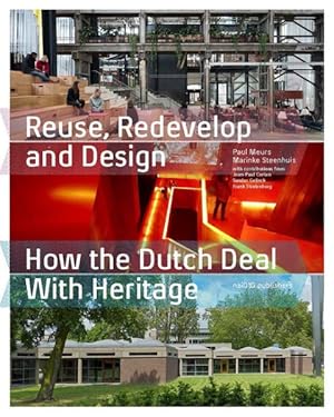 Immagine del venditore per Reuse, Redevelop and Design : How the Dutch Deal With Heritage venduto da GreatBookPrices