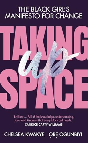 Seller image for Taking Up Space : The Black Girl's Manifesto for Change for sale by GreatBookPrices