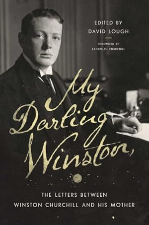 Bild des Verkufers fr My Darling Winston : The Letters Between Winston Churchill and His Mother zum Verkauf von GreatBookPrices