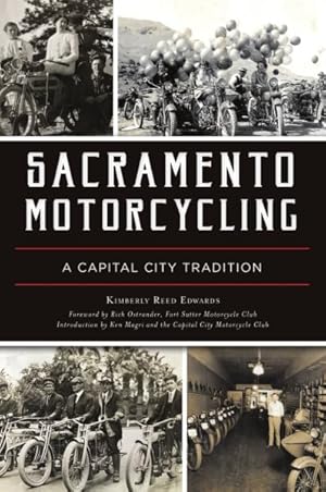 Bild des Verkufers fr Sacramento Motorcycling : A Capital City Tradition zum Verkauf von GreatBookPrices