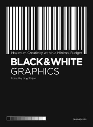 Imagen del vendedor de Black & White Graphics : Maximum Creativity Within a Minimal Budget a la venta por GreatBookPrices