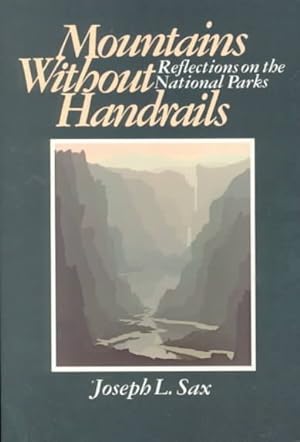 Imagen del vendedor de Mountains Without Handrails, Reflections on the National Parks a la venta por GreatBookPrices