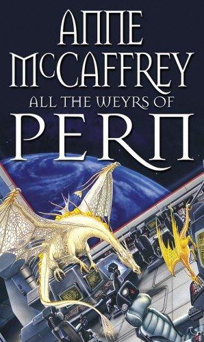 Bild des Verkufers fr All The Weyrs Of Pern: (Dragonriders of Pern: 11): this is where it all began and could be where it all ends  from one of the most influential SFF writers of all time (The Dragon Books, 11) zum Verkauf von WeBuyBooks