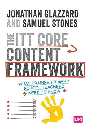Bild des Verkufers fr The ITT Core Content Framework: What trainee primary school teachers need to know (Ready to Teach) zum Verkauf von WeBuyBooks