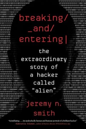 Seller image for Breaking and Entering : The Extraordinary Story of a Hacker Called Alien for sale by GreatBookPrices