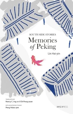 Bild des Verkufers fr Memories of Peking : South Side Stories zum Verkauf von GreatBookPrices
