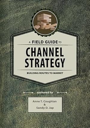 Seller image for Field Guide to Channel Strategy : Building Routes to Market for sale by GreatBookPrices