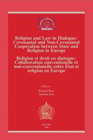 Seller image for Religion and Law in Dialogue/ Religion Et Groit En Dialogue : Convenantal and Non-convenantal Cooperation Between State and Religion in Europe, Proceedings of the Conference Tubingen 18-21 November 2004/ Collaboration Conventionelle Et Non-Conventionelle Entre Etat Et Religion En Europe, Actes Du Colloque Tubingen for sale by GreatBookPrices