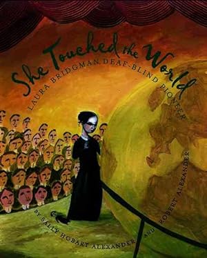 Immagine del venditore per She Touched the World : Laura Bridgman, Deaf-Blind Pioneer venduto da GreatBookPrices