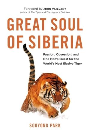 Seller image for Great Soul of Siberia : Passion, Obsession, and One Man's Quest for the World's Most Elusive Tiger for sale by GreatBookPrices