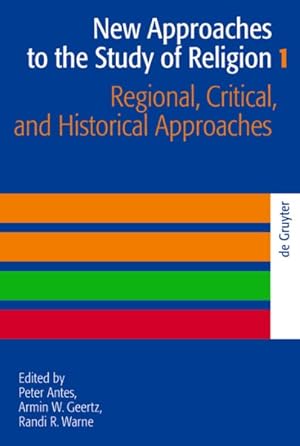 Seller image for New Approaches to the Study of Religion : Regional, Critical, and Historical Approaches for sale by GreatBookPrices