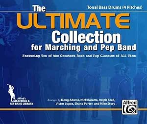 Seller image for Ultimate Collection for Marching and Pep Band for Optional Tonal Bass Drums 4 Pitch : Featuring Ten of the Greatest Rock and Pop Classics of All Time for sale by GreatBookPrices