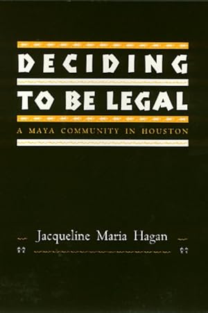 Immagine del venditore per Deciding to Be Legal : A Maya Community in Houston venduto da GreatBookPrices
