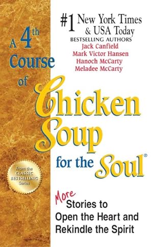 Seller image for 4th Course of Chicken Soup for the Soul : More Stories to Open the Heart and Rekindle the Spirit for sale by GreatBookPrices