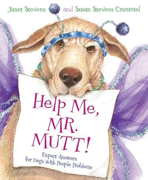 Seller image for Help Me, Mr. Mutt! : Expert Answers for Dogs With People Problems for sale by GreatBookPrices