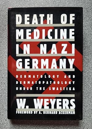 Death of Medicine in Nazi Germany: Dermatology and Dermatopathology Under the Swastika