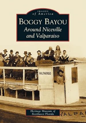 Seller image for Boggy Bayou : Around Niceville And Valparaiso for sale by GreatBookPrices