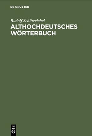 Seller image for Althochdeutsches Wrterbuch : berarbeitet Und Um Die Glossen Erweitert -Language: german for sale by GreatBookPrices