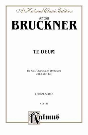 Image du vendeur pour Te Deum : For Soli, Chorus and Orchestra and Latin Text, Choral Score -Language: latin mis en vente par GreatBookPrices