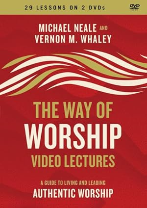 Image du vendeur pour Way of Worship Video Lectures : A Guide to Living and Leading Authentic Worship mis en vente par GreatBookPrices