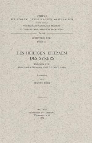 Seller image for Des Heiligen Ephraem Des Syrers : Hymnen Auf Abraham Kilunaya Und Julianos Saba -Language: German for sale by GreatBookPrices