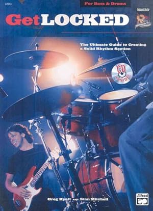 Seller image for Get Locked : For Bass & Drums: the Ultimate Guide to Creating a Solid Rhythm Section for sale by GreatBookPrices