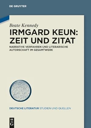Seller image for Irmgard Keun : Zeit Und Zitat: Narrative Verfahren Und Literarische Autorschaft Im Gesamtwerk -Language: german for sale by GreatBookPrices