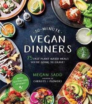 Seller image for 30-Minute Vegan Dinners : 75 Fast Plant-Based Meals You're Going to Crave! for sale by GreatBookPrices