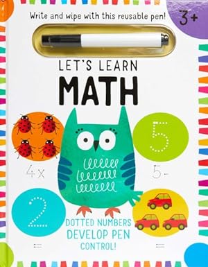 Seller image for Let's Learn Math : Dotted Numbers, Develop Pen Control, Write and Wipe with reusable pen! for sale by GreatBookPrices