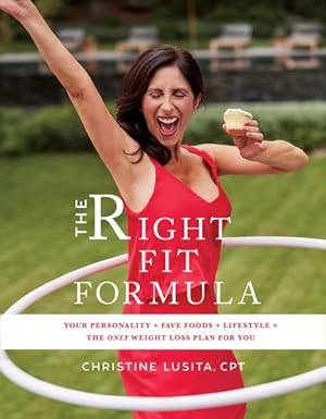 Immagine del venditore per Right Fit Formula : Your Personality + Fave Foods + Lifestyle = the Only Weight Loss Plan for You venduto da GreatBookPrices