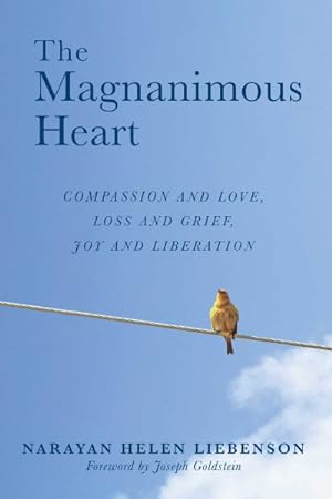 Seller image for Magnanimous Heart : Compassion & Love, Loss & Grief, Joy & Liberation for sale by GreatBookPrices