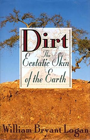 Seller image for Dirt: The Ecstatic Skin of the Earth for sale by WeBuyBooks