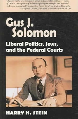 Seller image for Gus J. Solomon : Liberal Politics, Jews, And the Federal Courts for sale by GreatBookPrices