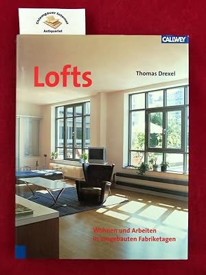 Lofts : Wohnen und Arbeiten in umgebauten Fabriketagen ; 25 Beispiele aus Deutschland, Österreich...