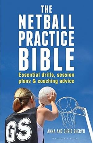 Bild des Verkufers fr The Netball Practice Bible: Essential Drills, Session Plans and Coaching Advice zum Verkauf von WeBuyBooks