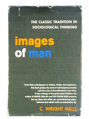 Images of Man - the Classic Tradition in Sociological Thinking