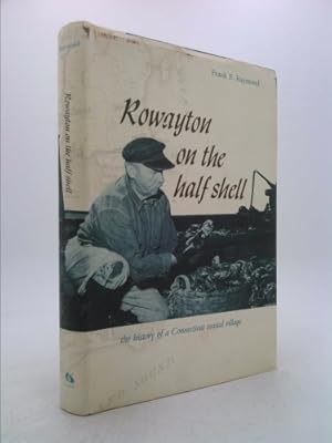 Bild des Verkufers fr Rowayton on the Half Shell: The History of a Connecticut Coastal Village zum Verkauf von ThriftBooksVintage
