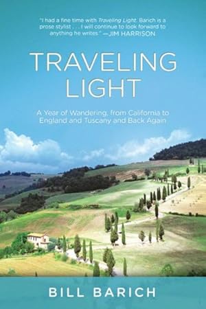 Seller image for Traveling Light : A Year of Wandering, from California to England and Tuscany and Back Again for sale by GreatBookPrices