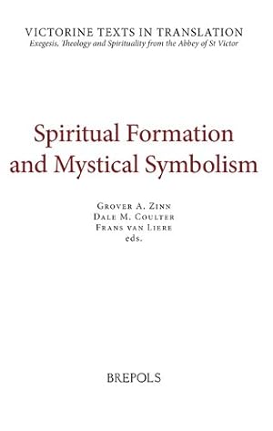 Seller image for Spiritual Formation and Mystical Symbolism : A Selection of Works of Hugh and Richard of St Victor, and of Thomas Gallus for sale by GreatBookPrices