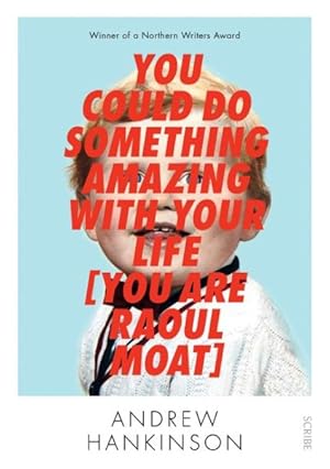 Seller image for You Could Do Something Amazing With Your Life (You Are Raoul Moat) for sale by GreatBookPrices