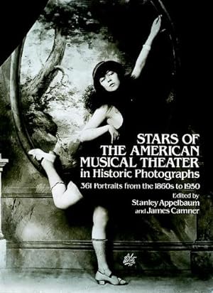 Seller image for Stars of the American Musical Theatre in Historic Photographs : 361 Portraits from the 1860's to 1950 for sale by GreatBookPrices
