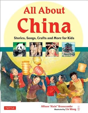 Immagine del venditore per All About China : Stories, Songs, Crafts and Games for Kids venduto da GreatBookPrices