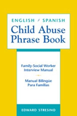 Imagen del vendedor de Child Abuse Phrase Book : Family-Social Worker Interview Manual/Manual Bilingue Para Familias a la venta por GreatBookPrices