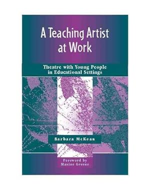 Seller image for Teaching Artist at Work : Theatre With Young People in Educational Settings for sale by GreatBookPricesUK