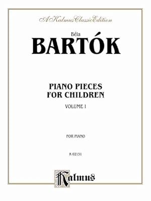 Imagen del vendedor de Bela Bartok Piano Pieces for Children : A Kalmus Classic Edition a la venta por GreatBookPrices