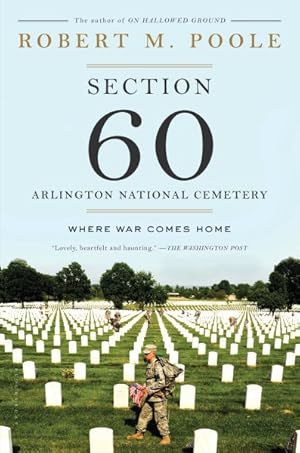 Seller image for Section 60 : Arlington National Cemetery, Where War Comes Home for sale by GreatBookPrices